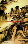 L'eau d'un puits ancien : Anthologie de poèmes de paysage en Chine