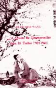 La Quête d'immortalité chez Li Taibo (701-762)
