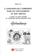 L'annexion du Cambodge par les Vietnamiens au XIXe S. d'après les deux poèmes du Vénérable Batun Barang Pich