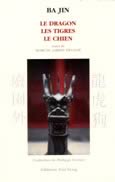 Le dragon, Les tigres, Le chien