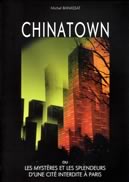 Chinatown ou les mystères et les splendeurs d'une cité interdite à Paris