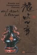 Essais sur l'imaginaire chinois - Neuf chants du Dragon