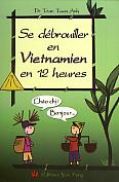 Se débrouiller en Vietnamien en 12 heures