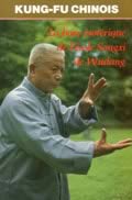 Kung Fu Chinois : La boxe ésotérique de l'école Songxi de Wudang