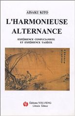 L'harmonieuse alternance. Expérience confucianiste et expérience taoïste