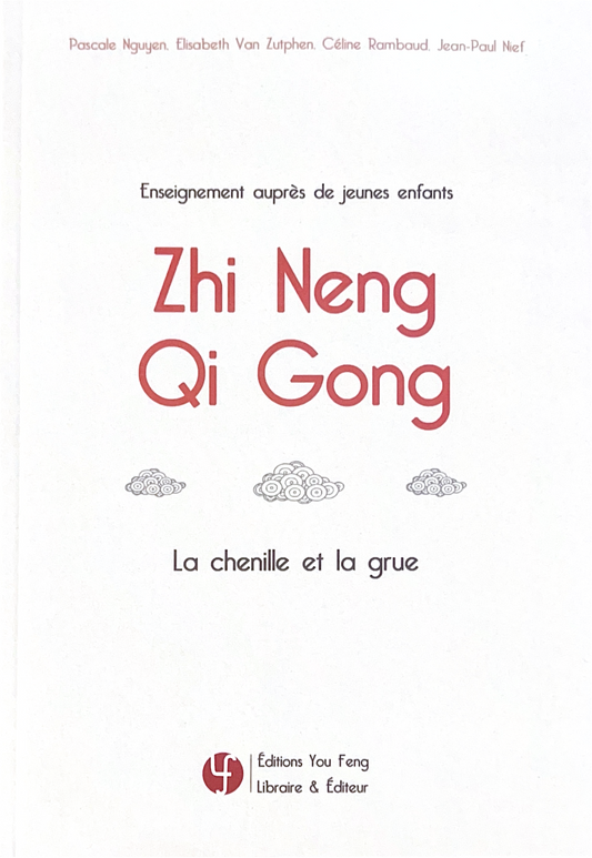 Zhi Neng Qi Gong : La Chenille et la grue