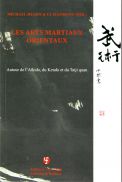 Les Arts martiaux orientaux - Autour de l'Aïkido, Kendo et du Taiji quan