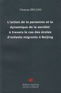 L'action de la personne et la dynamique de la société: à travers le cas des écoles d'enfants migrants à Beijing
