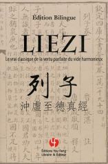 Liezi : Le vrai classique de la vertu parfaite du vide harmonieux, édition bilingue français-chinois