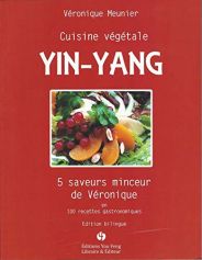 La Cuisine végétale Yin Yang, 5 saveurs minceur de Véronique