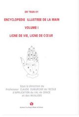 Encyclopedie Illustree De La Main (Volume I) - Ligne De Vie, Ligne De Coeur