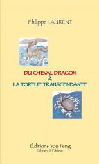 Du cheval dragon a la tortue transcendante