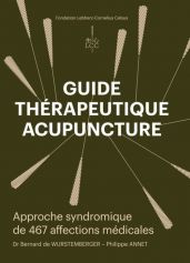 Guide thérapeutique acupuncture - Approche syndromique de 467 affections médicales -