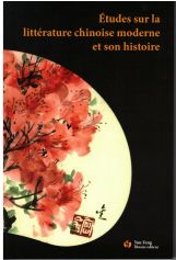 Etudes sur la littérature chinoise moderne et son histoire