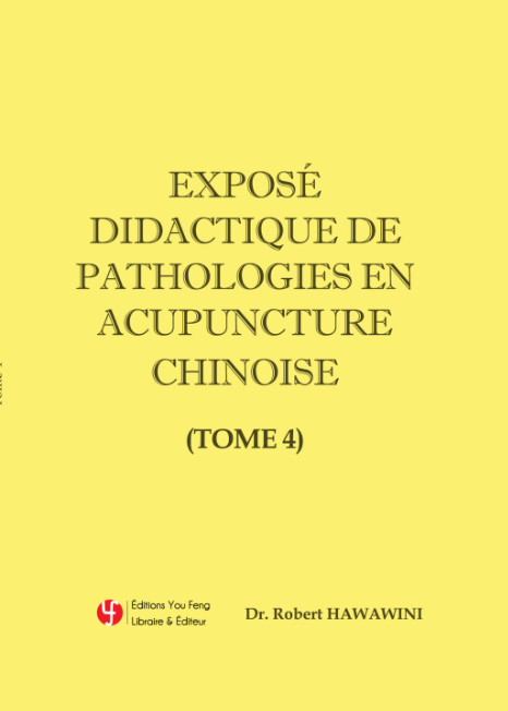 Exposé didactique de pathologies en acupuncture (Tome 4)