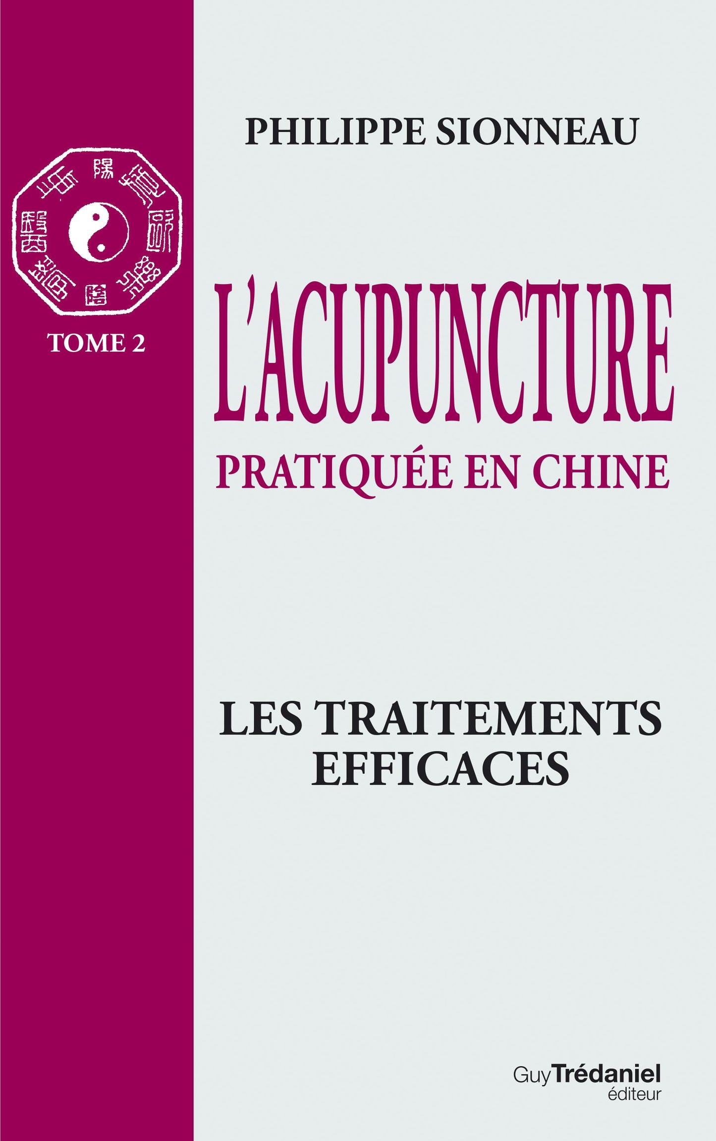 L'acupuncture pratique en chine - tome 2- les traitements efficaces