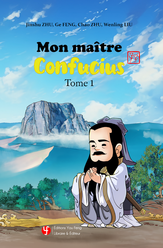 Mon maître Confucius Tome I
