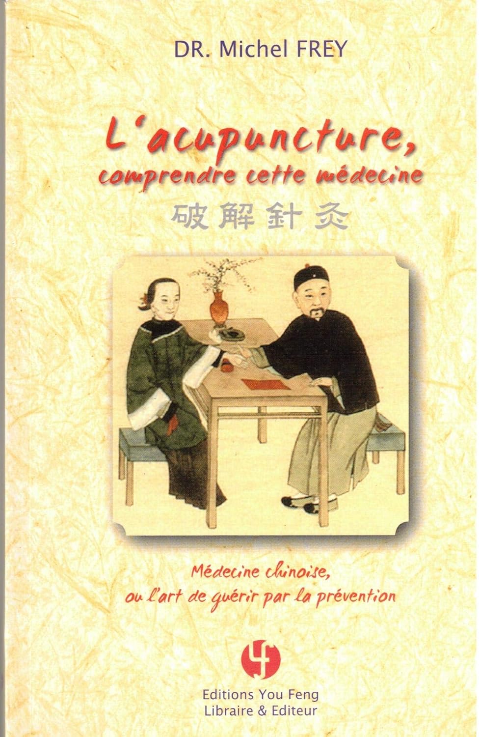 L'Acupuncture, Comprendre cette Médecine