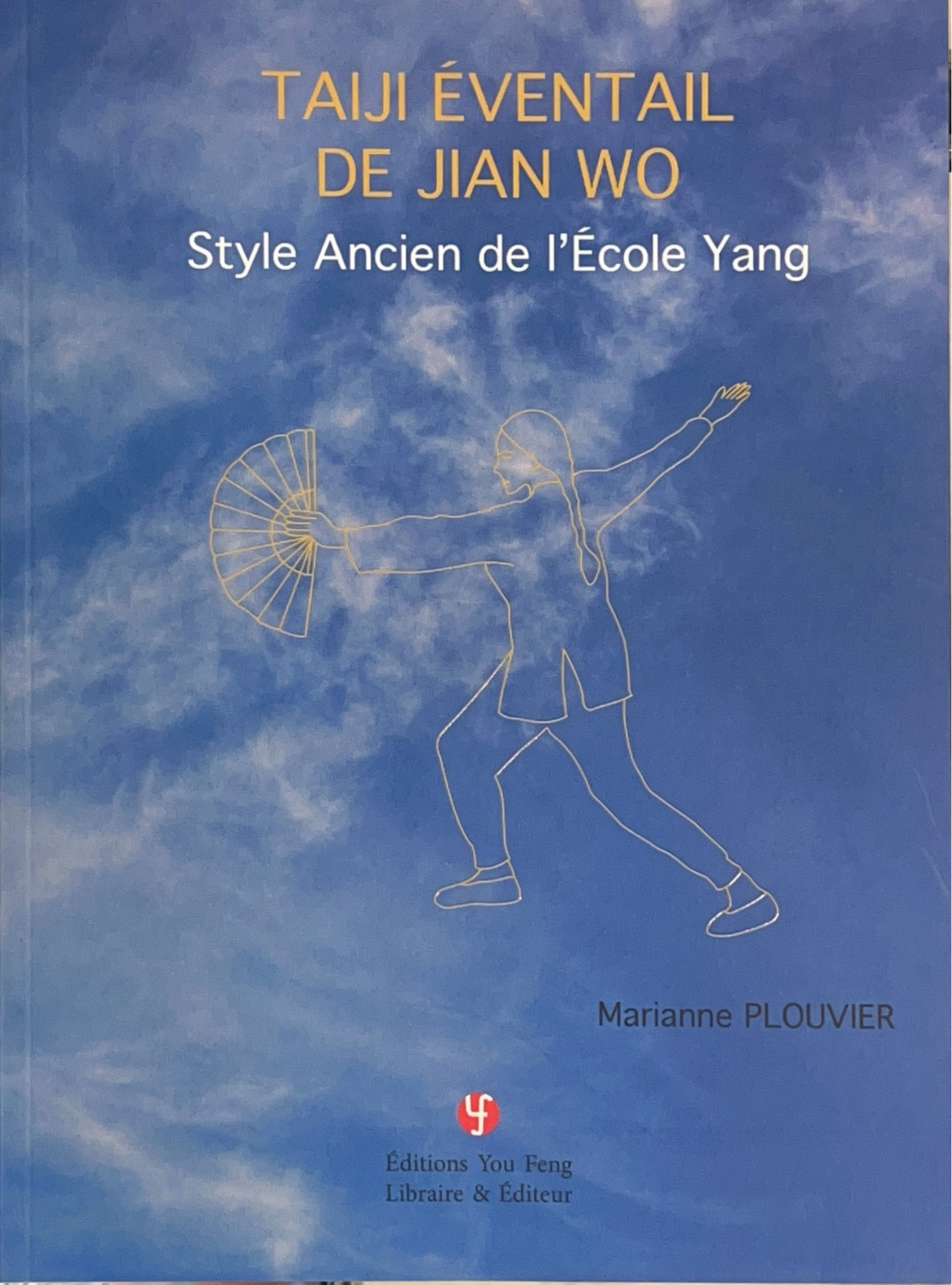 Taiji Eventail de JIAN WO : Style Ancien de l'Ecole Yang