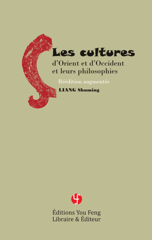 Les Cultures d'Orient et d'Occident et Leurs Philosophies - Réédition Augmentée