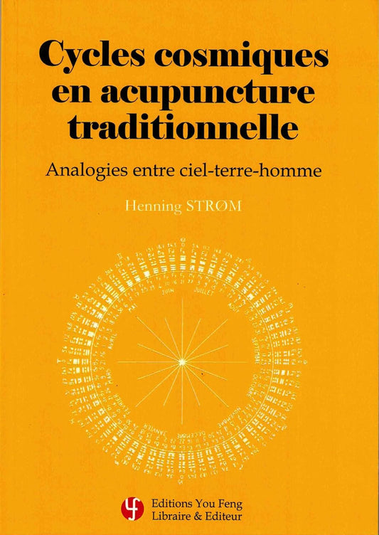 Cycles cosmiques en acupuncture traditionnelle : Analogies entre ciel-terre homme