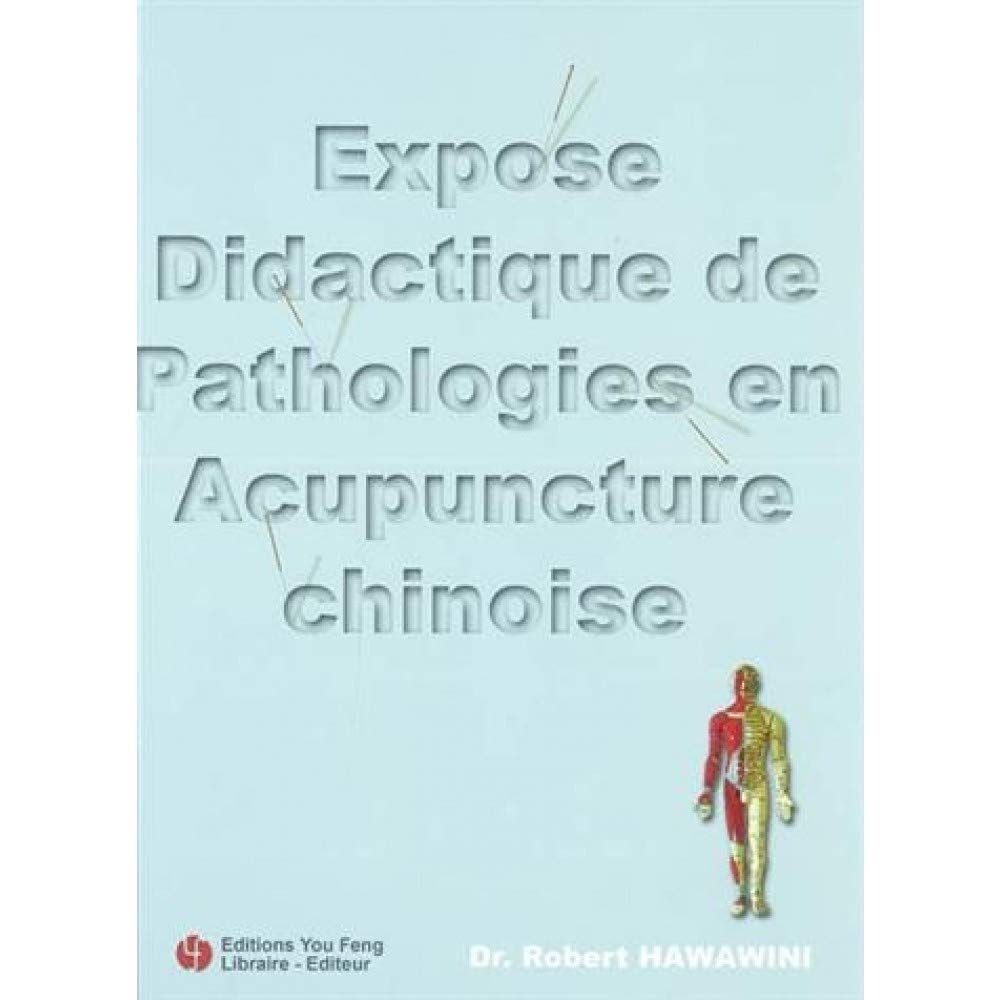 Expose didactique de Pathologies en Acupuncture chinoise