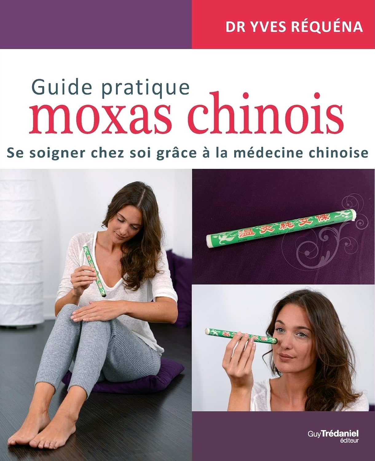 Guide Pratique des Moxas Chinois (soignez vous à domicile grâce à l'acupuncture)