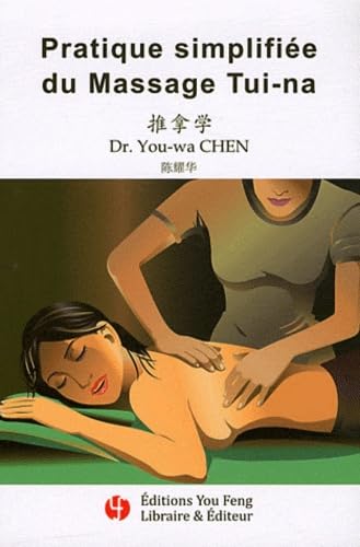 Pratique simplifiée du massage tui-na (Edition illustrée)