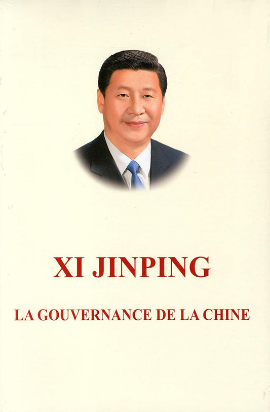 Xi Jinping : La Gouvernance de la Chine - Tome 1