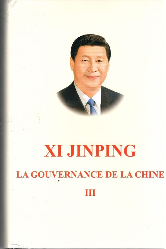 Xi Jinping : La Gouvernance de la Chine III - Tome 3
