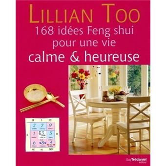 168 idées feng shui pour une vie calme et heureuse