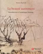 La beauté autrement (Introduction à l'esthétique chinoise)
