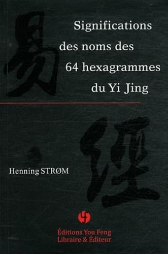 Significations des noms des 64 hexagrammes du Yi Jing