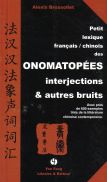 Petit lexique français/chinois des onomatopées interjections & autres bruits