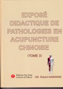 Exposé didactique de pathologies en acupuncture chinoise Tome 3