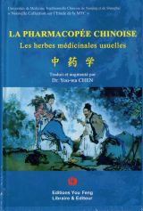 La Pharmacopée Chinoise : Les Herbes Médicinales Usuelles