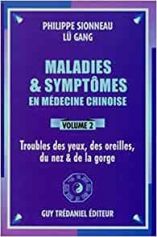 Maladies et symptômes en médecine chinoise 2 Troubles des yeux, des oreilles, du nez et de la gorge