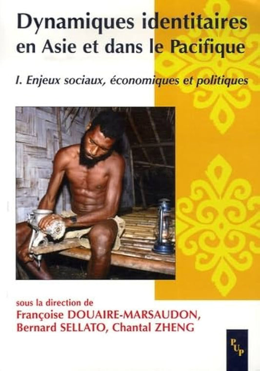 Dynamique identitaires en Asie et dans le Pacifique- Enjeux sociaux, économiques et politiques