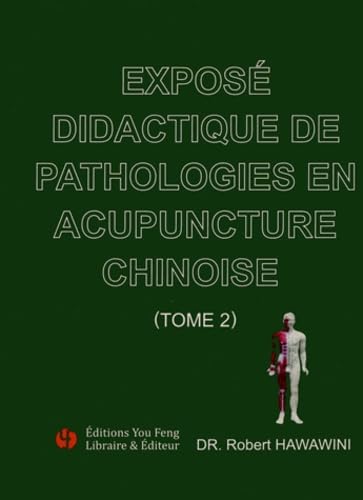 Exposé didactique de pathologies en acupuncture chinoise 2