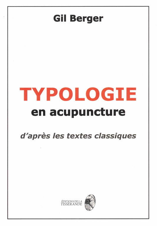 Typologie en acupuncture d'après les textes classiques - Gil Berger
