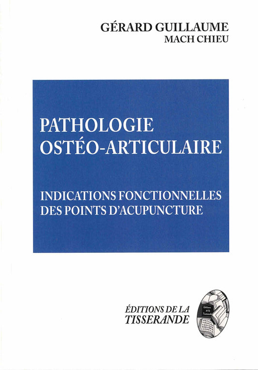 Pathologie ostéo-articulaire. Indications fonctionnelles des points d'acupuncture