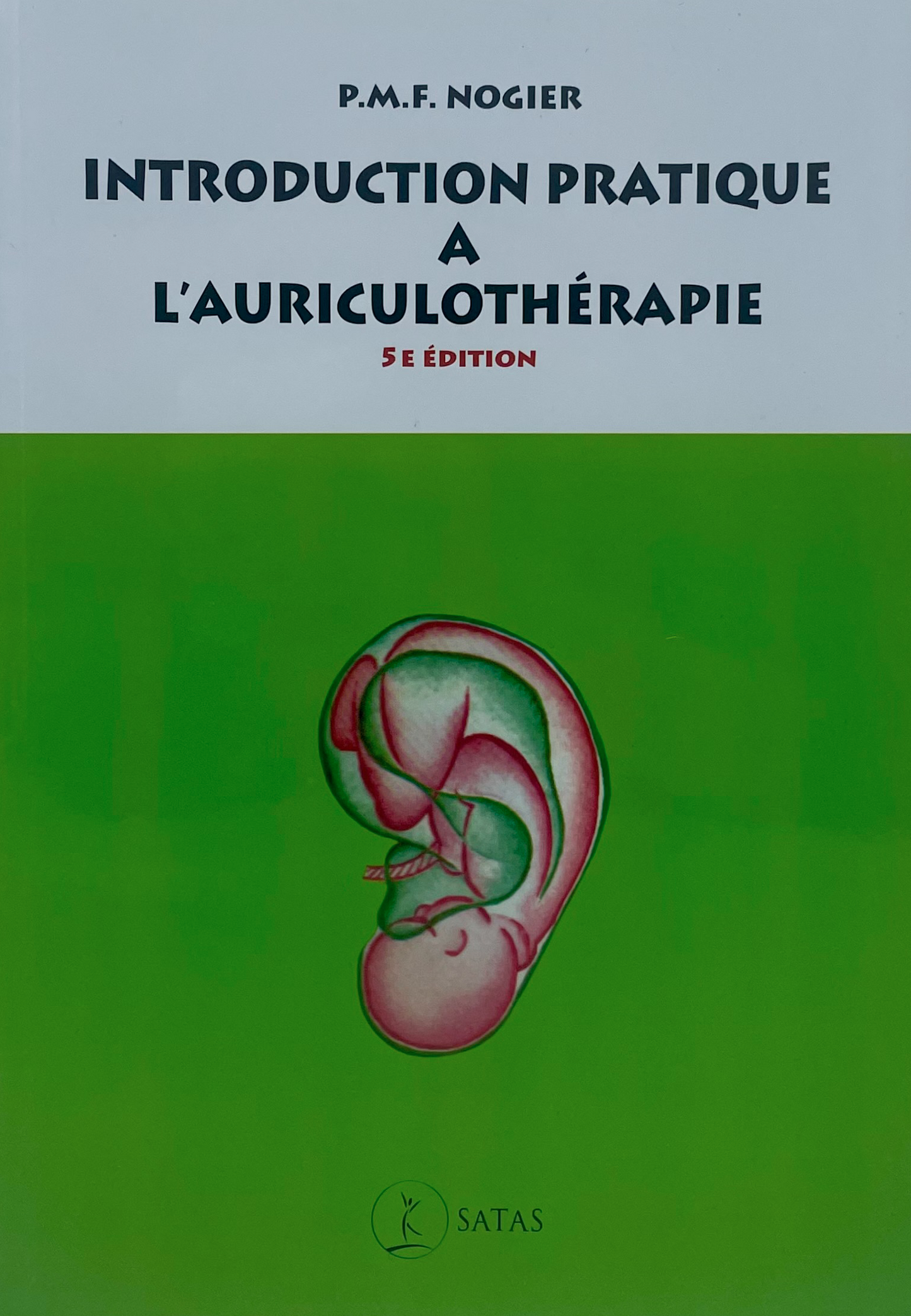 Introduction pratique à l'auriculothérapie