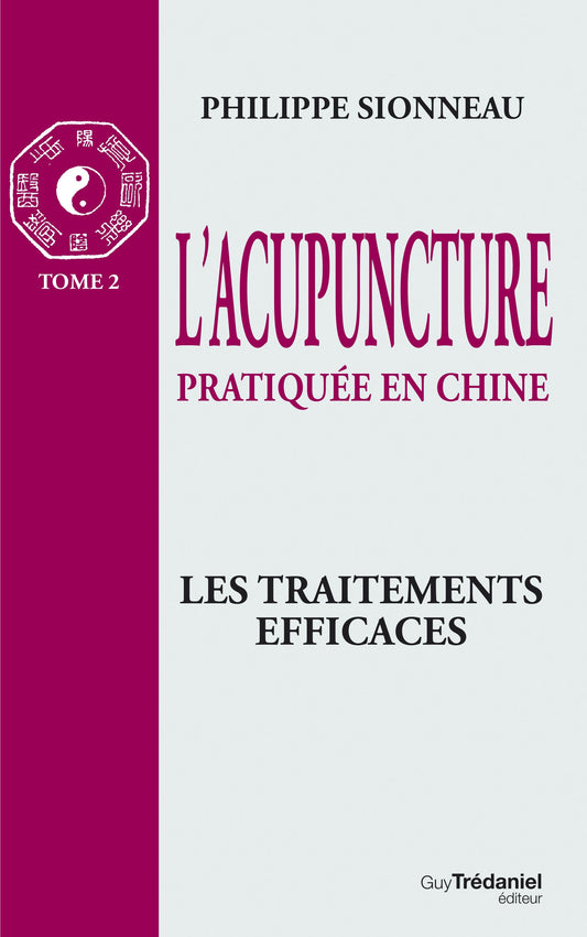 L'acupuncture pratique en chine - tome 2- les traitements efficaces