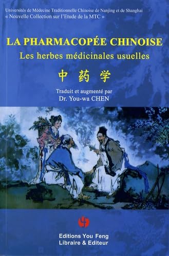 La Pharmacopée Chinoise : Les Herbes Médicinales Usuelles