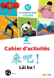 Lai Ba ! 2 - Chinois 2e année - Ed. 2022 - Cahier d'activités