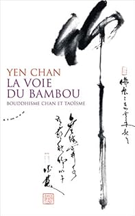 La voie du bambou - bouddhisme chan et taoïsme