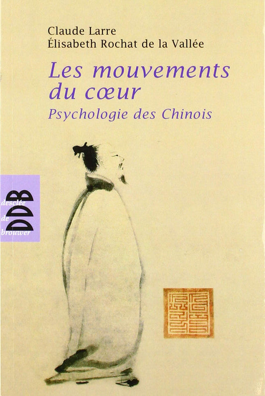 Les mouvements du coeur (Psychologie des Chinois)