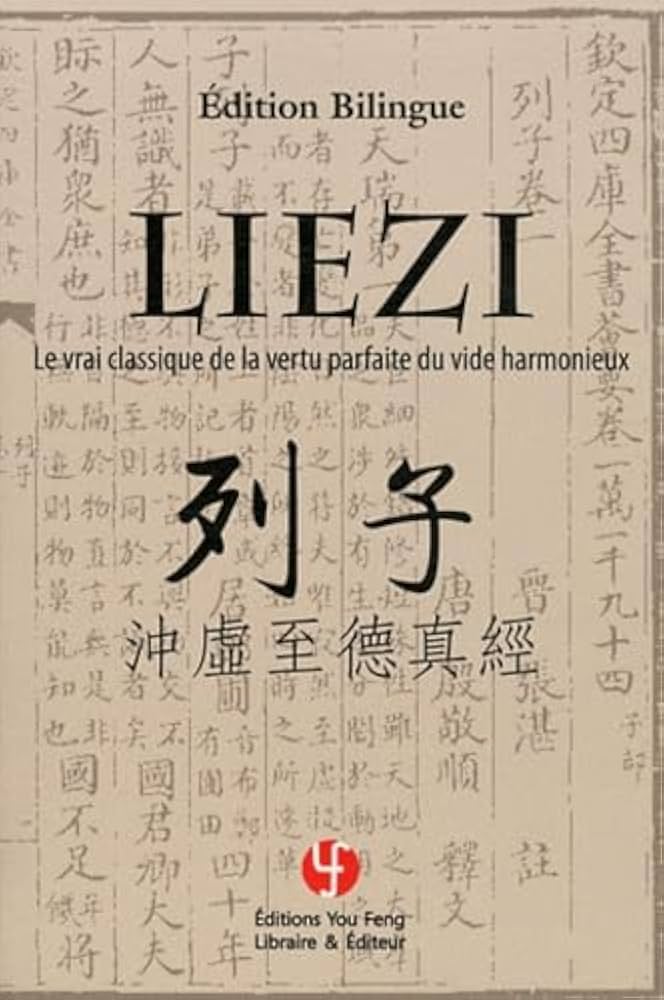Liezi : Le vrai classique de la vertu parfaite du vide harmonieux, édition bilingue français-chinois