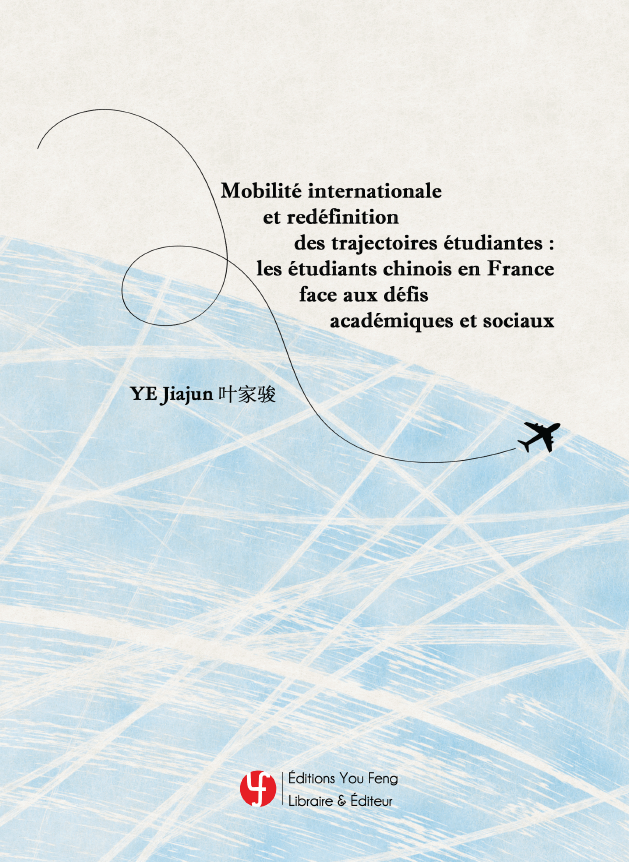 Mobilité internationale et redéfinition des trajectoires étudiantes : les étudiants chinois en France face aux défis académiques et sociaux