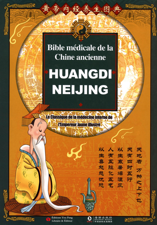 Bible médicale de la Chine ancienne - Huang Di Nei Jing (Illustré)